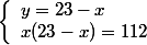 \left\{\begin{array}l y=23-x\\x(23-x)=112\end{array}\right.